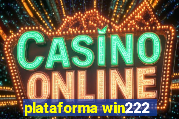 plataforma win222